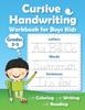 The Cursive Handwriting Workbook for Boys Kids : Practice Writing In Cursive. Beginning Cursive Handwriting Workbooks. Letters, Words & Sentences Book