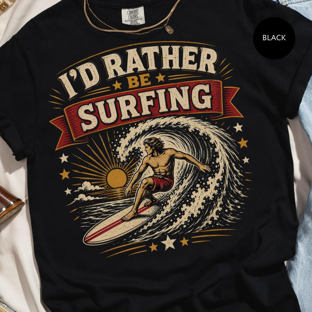 I'd Rather Be Surfing T-Shirt, Vintage Surf Tee, Ocean Wave Graphic Shirt, Tropical Beach Lover Gift for Him & Her