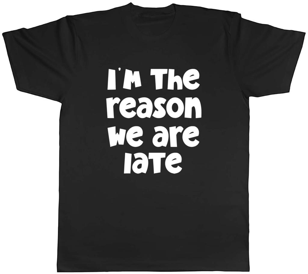 Unisexs T Shirt Funny Im the Reason We are Late Unisex Tee Gift