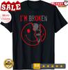 NEW LIMITED I'm Ok I'm Broken Invisible Illness I Am Ok Broken T-Shirt