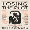 Losing the Plot by Derek Owusu Paperback Book 9781838855642