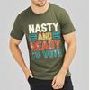 Soft Unisex Round Neck Tshirt Fashion Teeshirt Nasty And Ready To Vote Everyday For Her Teeshirt Summer Tshirt Lightweight Tee