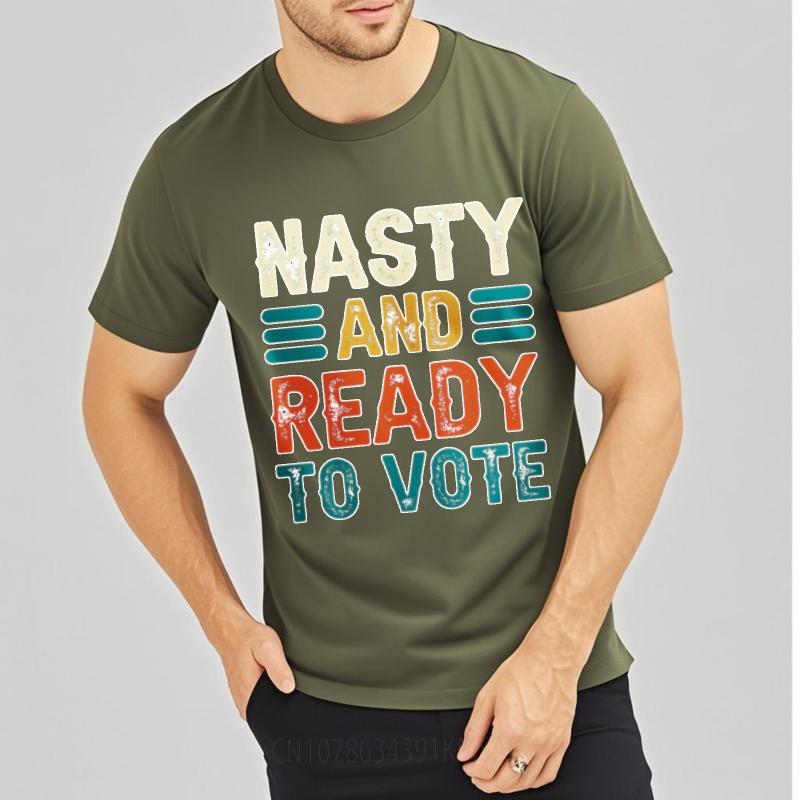 Soft Unisex Round Neck Tshirt Fashion Teeshirt Nasty And Ready To Vote Everyday For Her Teeshirt Summer Tshirt Lightweight Tee