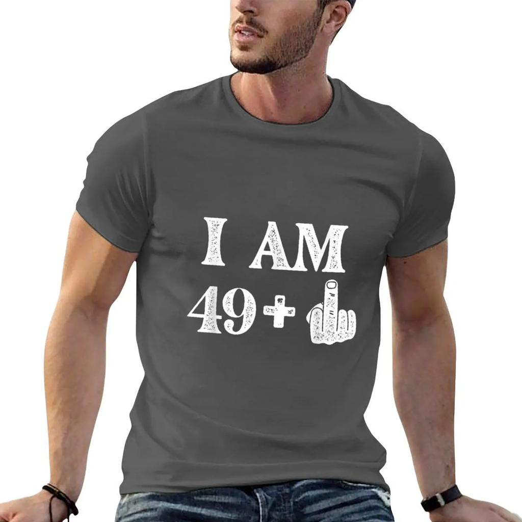 I Am 49 Plus 1 Years Old 50th Birthday 50 Years Old Bday T-Shirt Quick Drying Summer Clothes Plain T Shirts Men