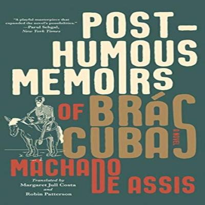 Posthumous Memoirs of Bras Cubas by Joaquim Maria Machado De Assis Paperback Book 9781324090502