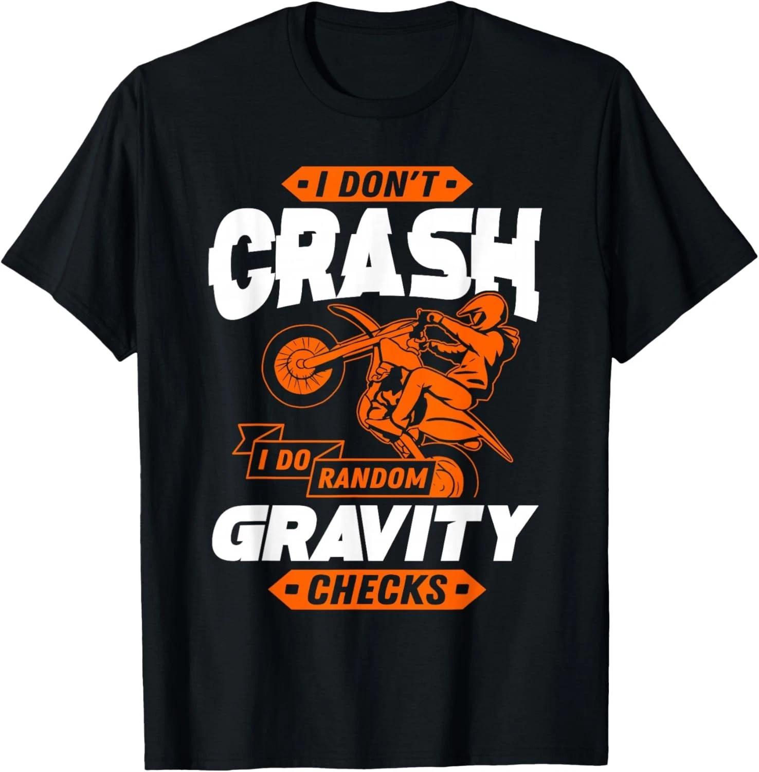 Random Gravity Checks - Motocross _ Dirt Bike T-Shirt Small 2XL