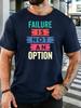 Unisex Cotton Crew Neck T Shirt Failure Is Not An Option Motivational Slogan Print Inspirational Daily Casual Short Sleeve Male Top