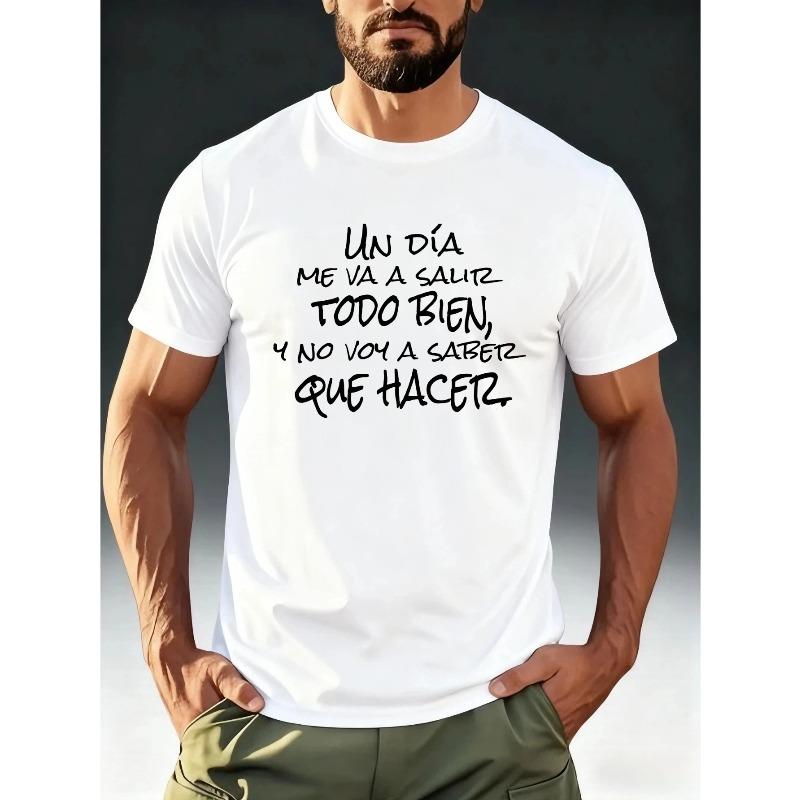 Men's Spanish Phrase T-Shirt "UN ÍA ME VA A SALIR TOO BIEN" Funny Spanish Saying - Full-Body Print Round Neck Casual Shirt Suitable for Casual Attire