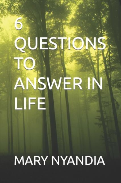 The 6 Questions To Answer In Life Book
