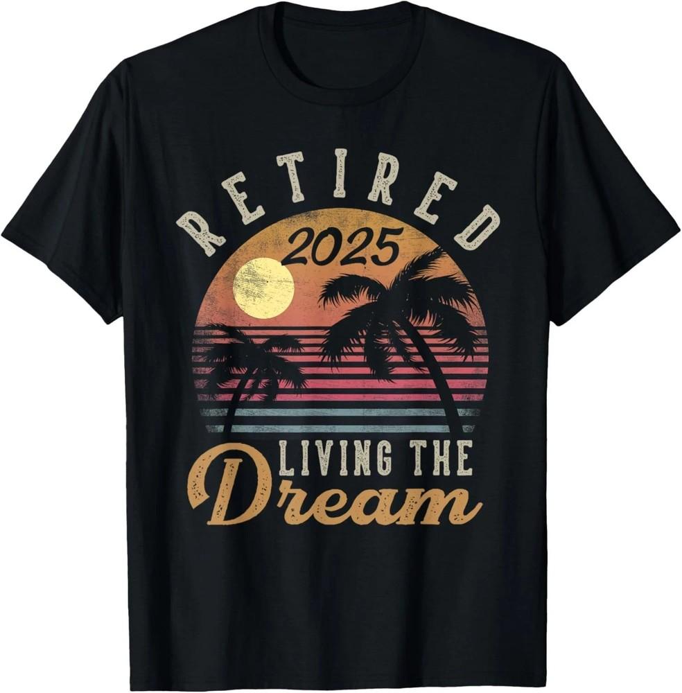 

Retired 2025 Living The Dream Retirement Gifts Vintage Beach TShirt Unisex T-Shirt S