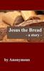 The Jesus the Bread : A Story Book
