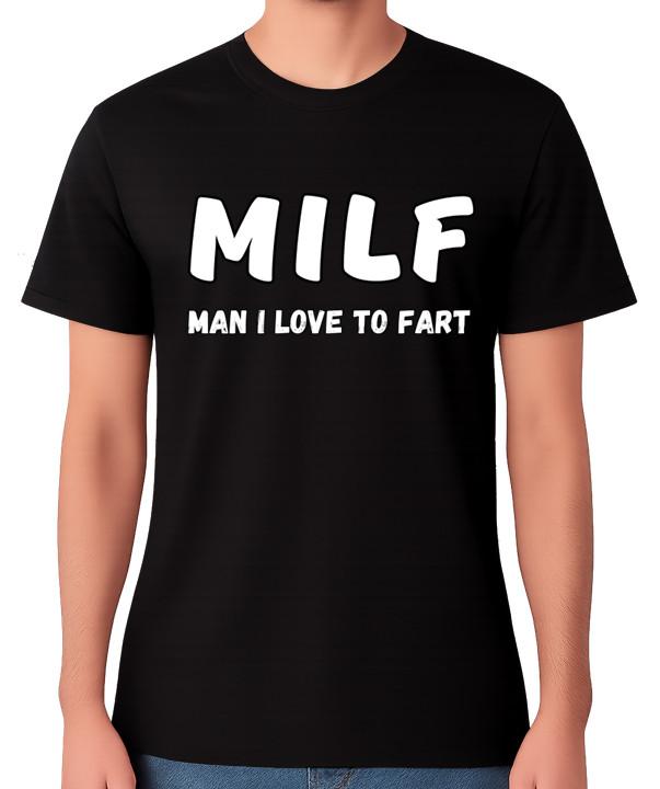 MILF Joke T-Shirt Man I Love To Fart Funny Humour Crude Adult Gag Unisex Tee S разноцветный