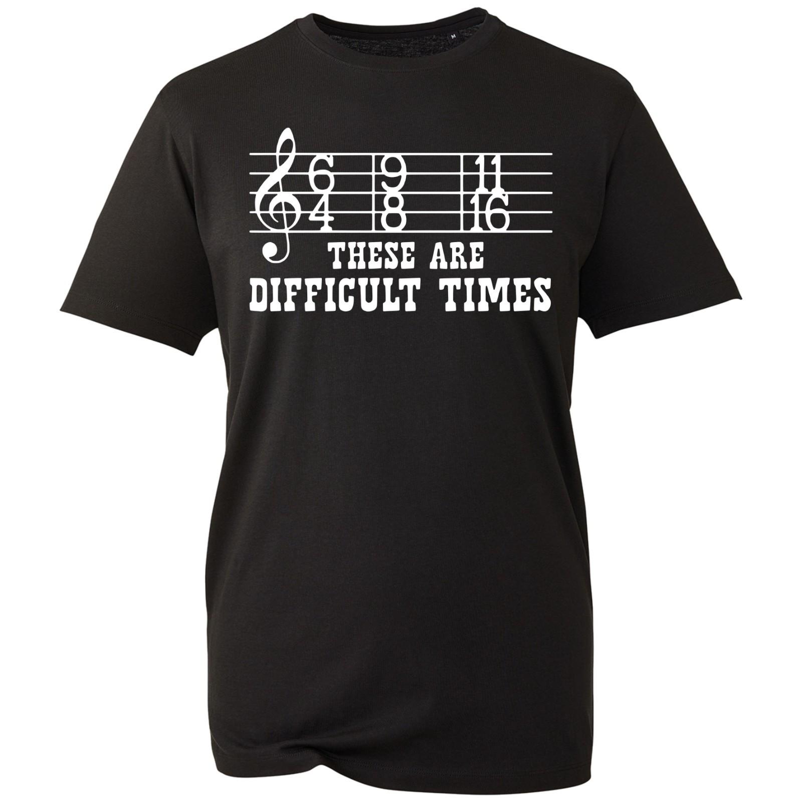 These Are Difficult Times T-shirt Music Notes Guitar Lovers Unisex Gift T-Shirt XL