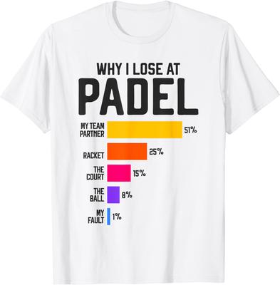Why I Lose At Padel Tennis Funny Excuses for Men and Women T-Shirt Graphic T Shirts Streetwear Camisetas