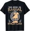 NEW No One Is Illegal On Stolen Land Tee Gifts Native Americans T-Shirt S-3XL Unisex T-Shirt