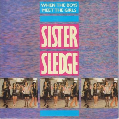 7inch Record SISTER SLEDGE  When The Boys Meet The Girls A9486 Atlantic 1986 UK Dance  Electronica Used