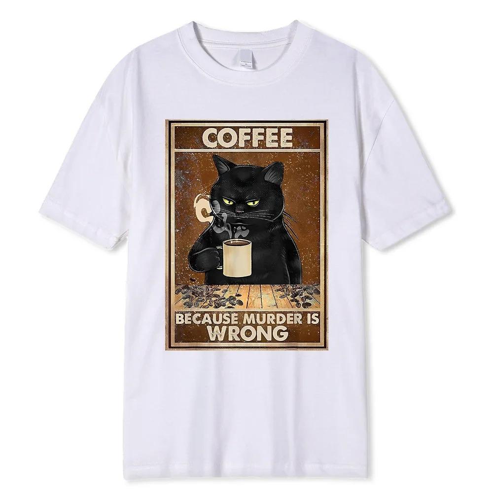 Coffee Because Murder Is Wrong Black Cat Drinks Coffee Funny T-Shirt Oversized Hip Hop T Shirt Cotton Tops Short Sleeves for Men