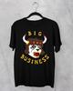 New Big Business Poster Funny Tshirt Black Short Sleeve All Sizes S5xl 2f834