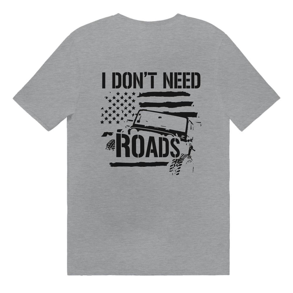 I Don t Need Roads T-shirt Unisex T-Shirt M
