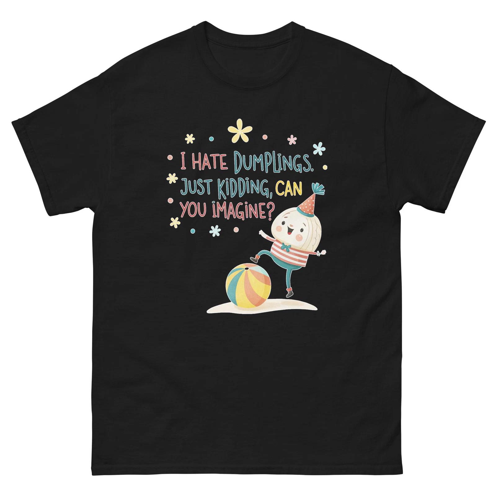 I Hate Dumplings Just Kidding Clown T-Shirt 3XL