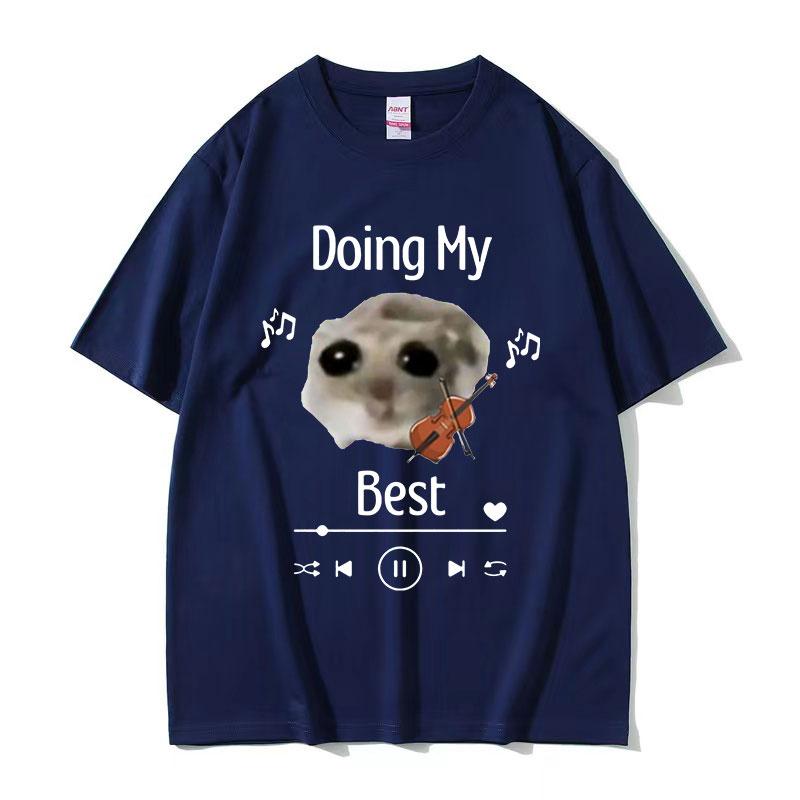 Sad Hamster Doing My Best Funny Meme TShirt Sad Hamster Violin Cute Clothing Tshirts Unisex Casual Oversized Cotton T Shirt S