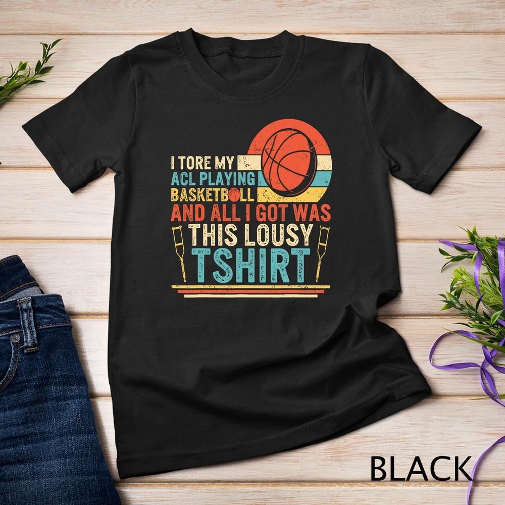 I Tore My ACL Playing Basketball Surgery Disability Gifts Unisex T-shirt 4XL