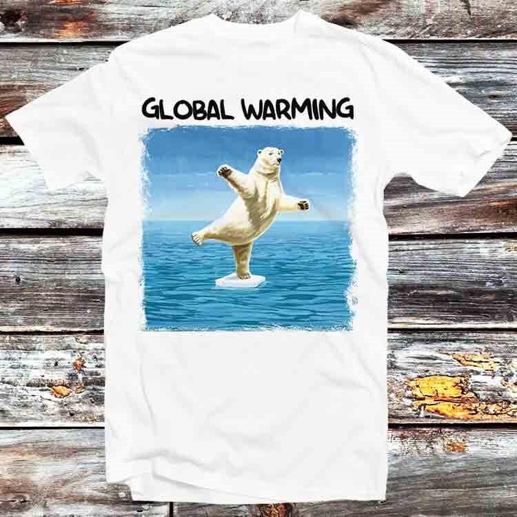 

Global Warming T Shirt B978 4XL