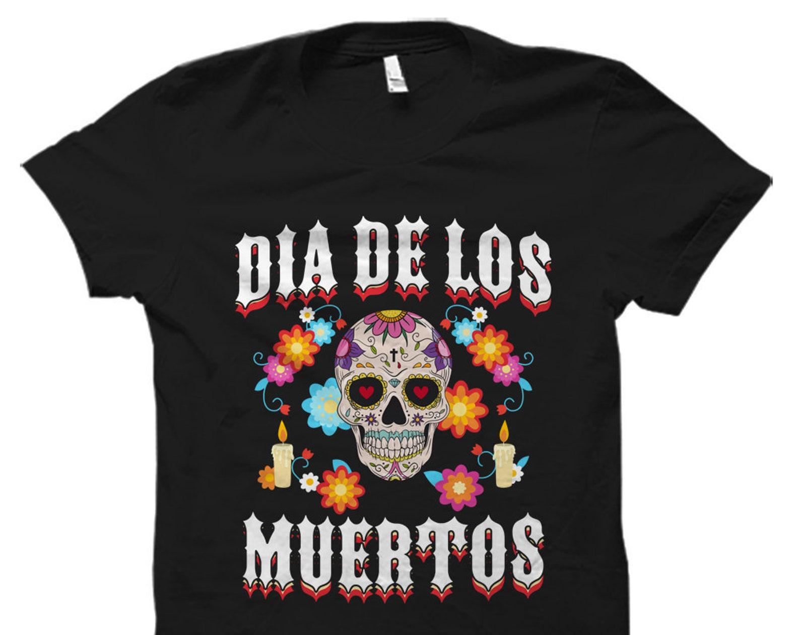 Dia De Los Muertos Shirt. Sugar Skull Shirt. Day of the Dead Shirt. Skulls Shirt. sugar skull gifts. day of dead gift #OS1119 M