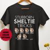 Stubborn Sheltie Tricks Unisex Tee, Funny Dog Lover Shirt, Sheltland Sheepdog Owner Gift, Cute Graphic Top, Animal Apparel, Dog Mom Dad