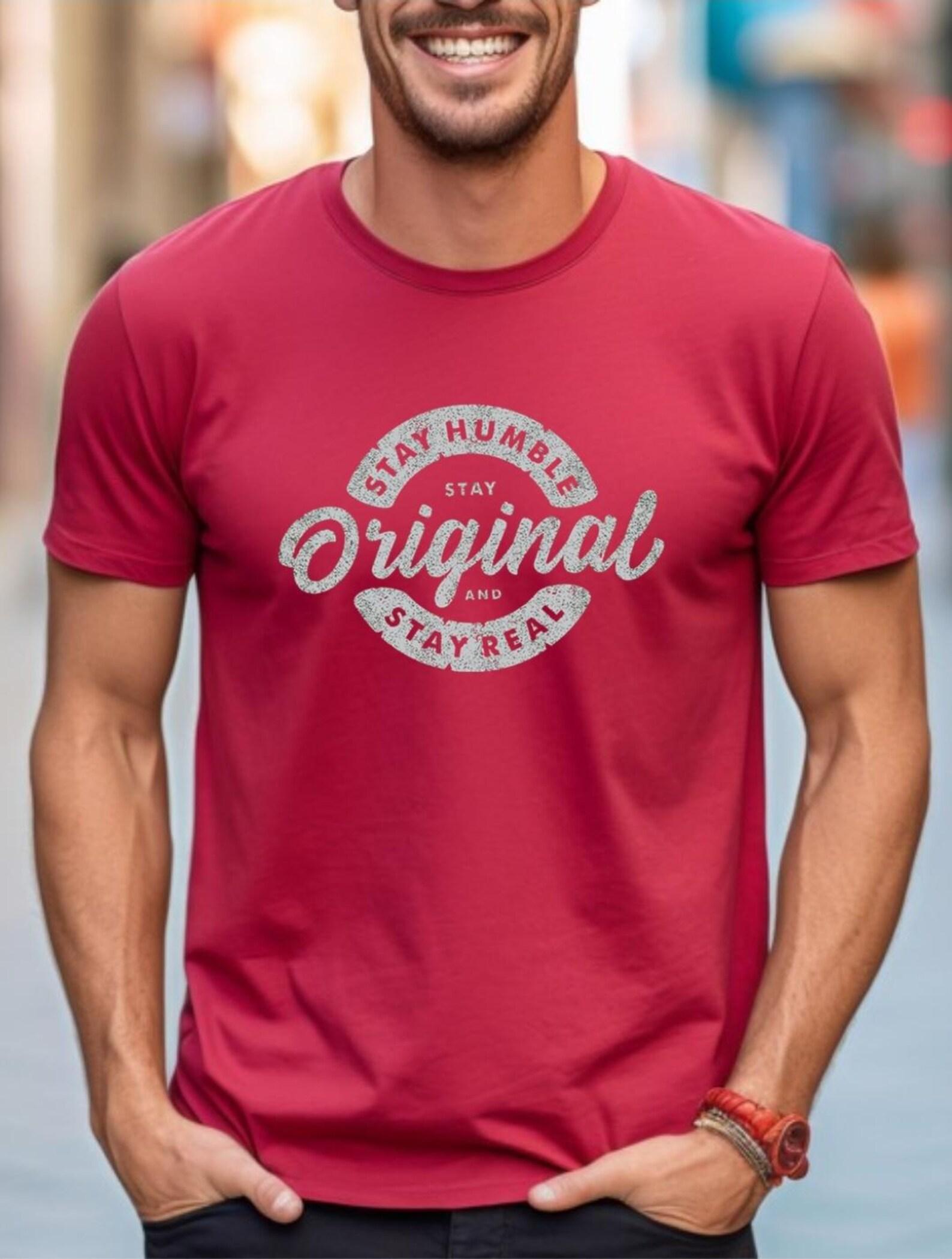 Stay Humble Stay Original Shirt, Motivational Quote Tee, Inspirational Shirt, Positive Mindset Tee, Minimalist Graphic Shirt, Unisex Tee L