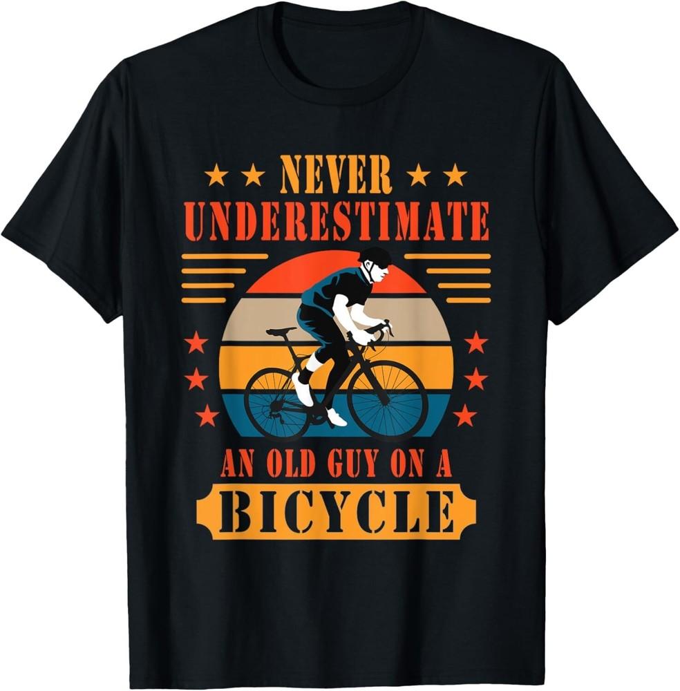 Never Underestimate An Old Guy On A Bicycle Bicycling Gift Unisex T-Shirt