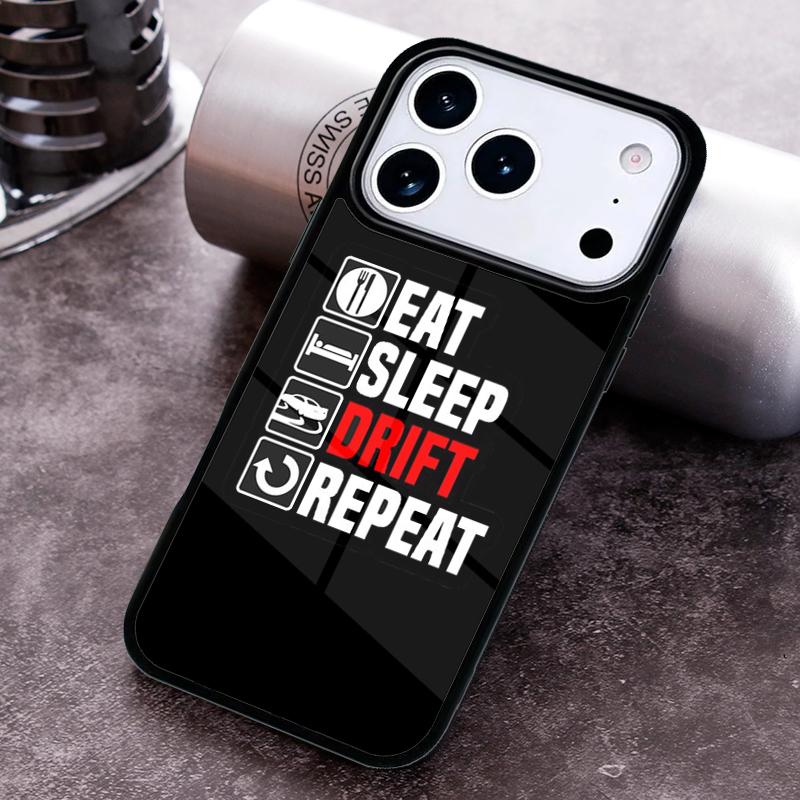 Eat sleep drift Phone Case For iPhone 17 16 15 14 13 12 11 Pro Max Plus 17Air Soft Silicone Cover