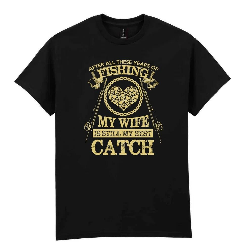 My wife best catch TShirt Fisherman Tee  Angler Shirt  Fisherman Gift for him L