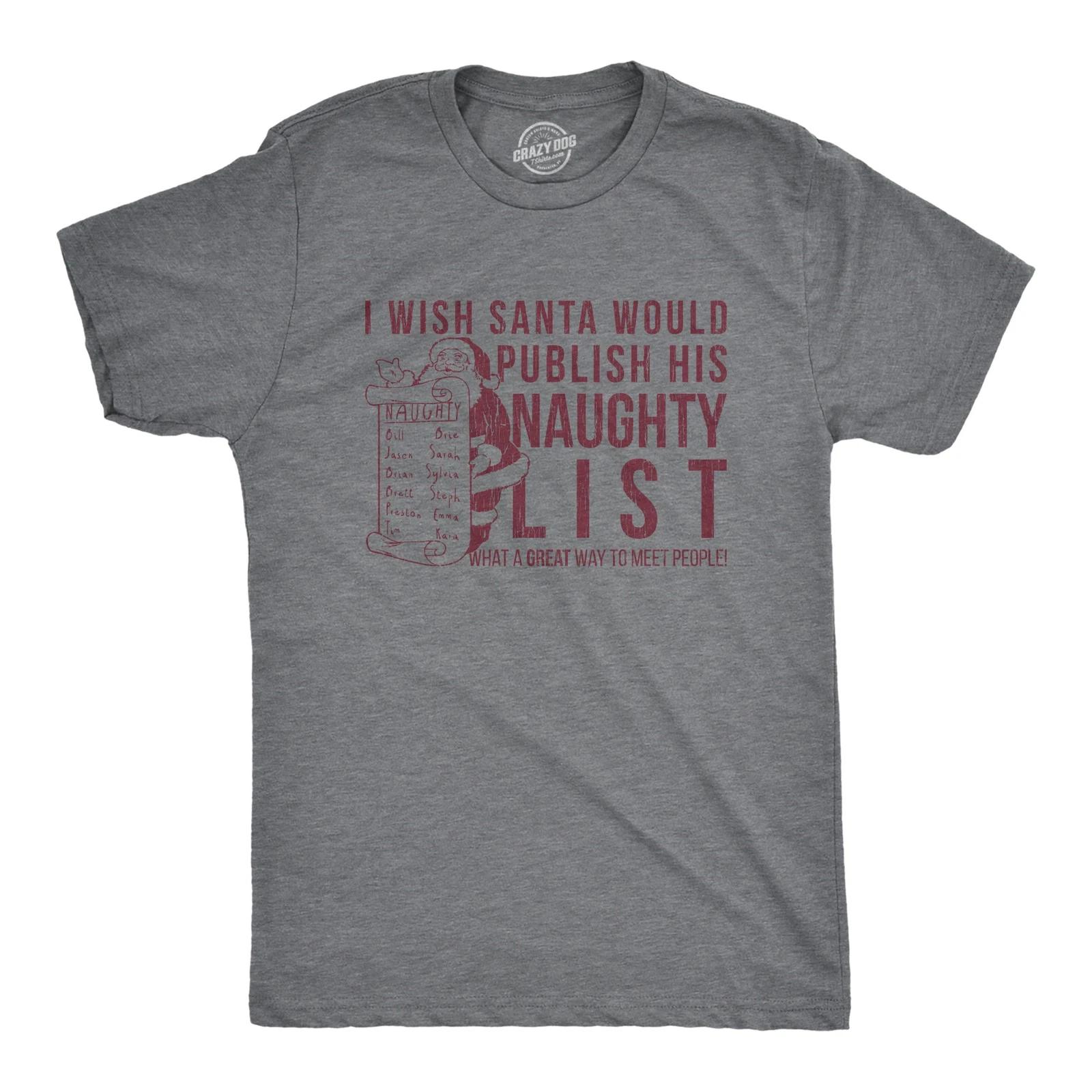 Mens I Wish Santa Would Publish His Naughty List T Shirt Funny Christmas Top XL