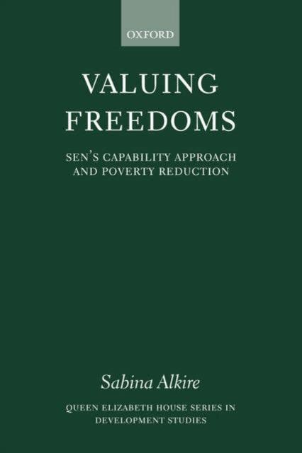 The Valuing Freedoms : Sen's Capability Approach and Poverty Reduction Book