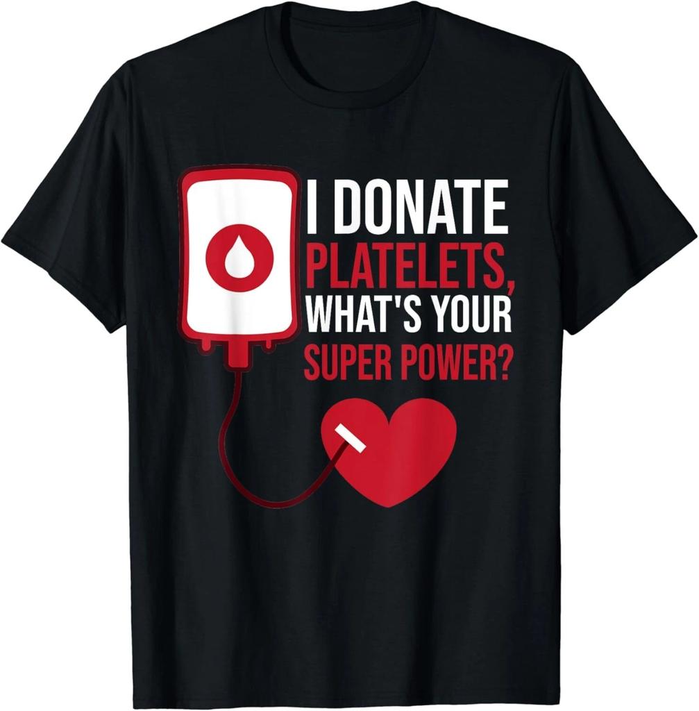I Donate Platelets_ What_s Your Superpower Blood Donor Gift Unisex T-Shirt