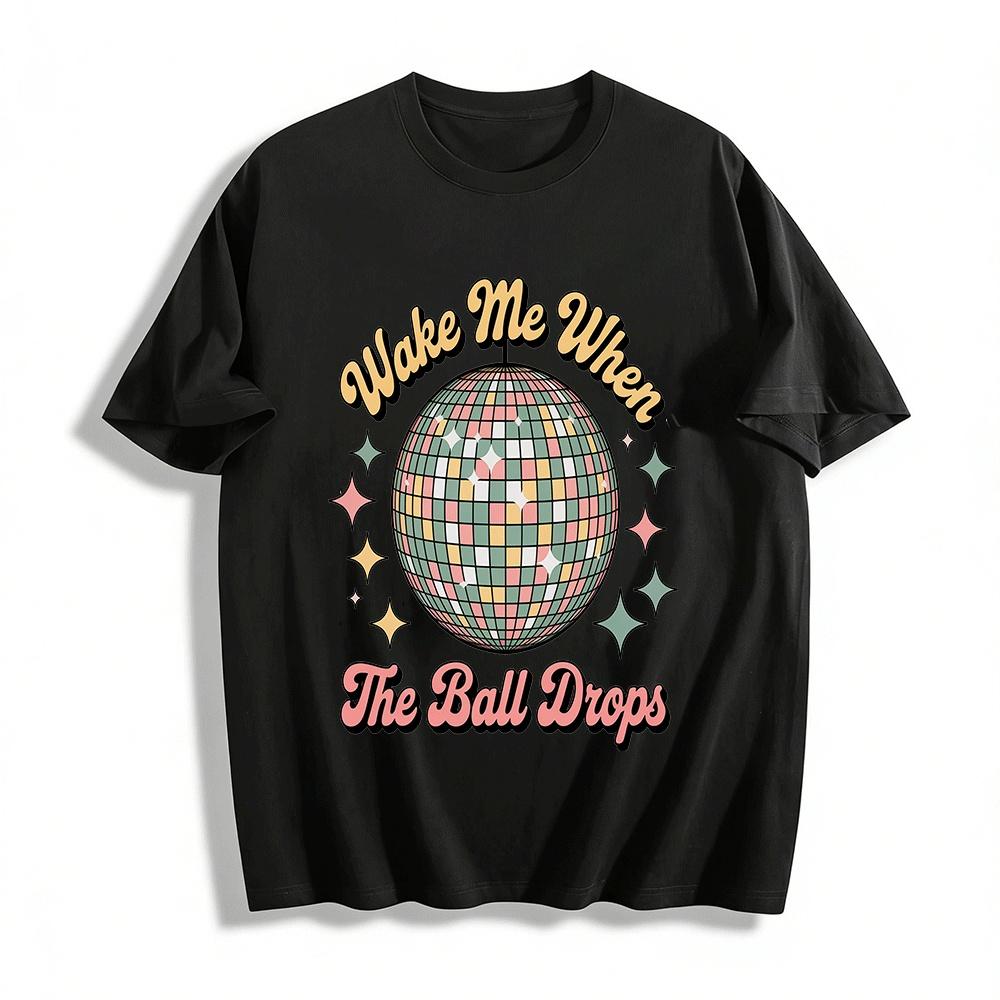 Wake Me When The Ball Drops Retro Disco Ball New Year Top Pure cotton T-shirt XXS