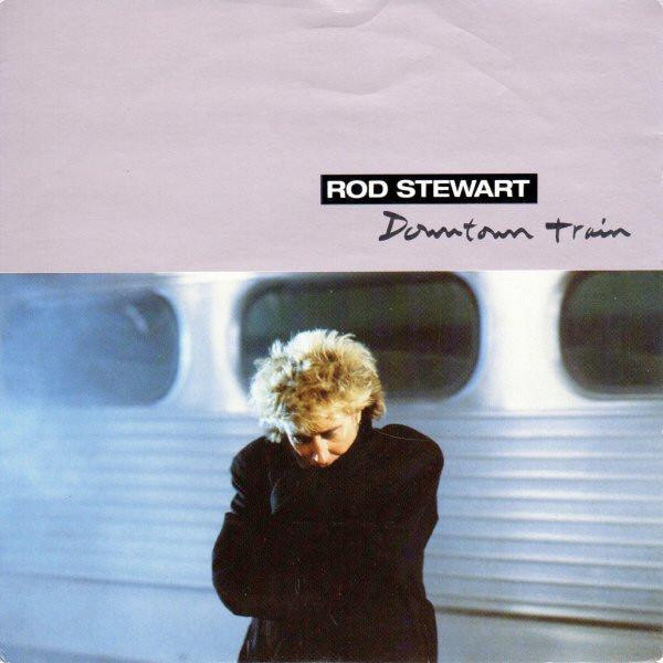 

7inch Record ROD STEWART - Downtown Train W2647 Warner Bros. Re 1990 UK Rock Used