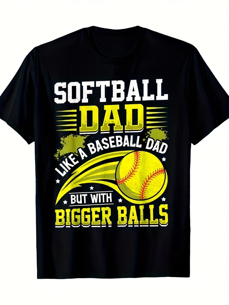 Softball Dad Is Like Baseball Dad but with Bigger Rod Men's Tshirt with Humorous Lines and Printed Letters Quality Tshirt.Comfortable Sports Enthusias
