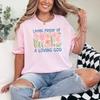 Living Proof of Loving God T-Shirt