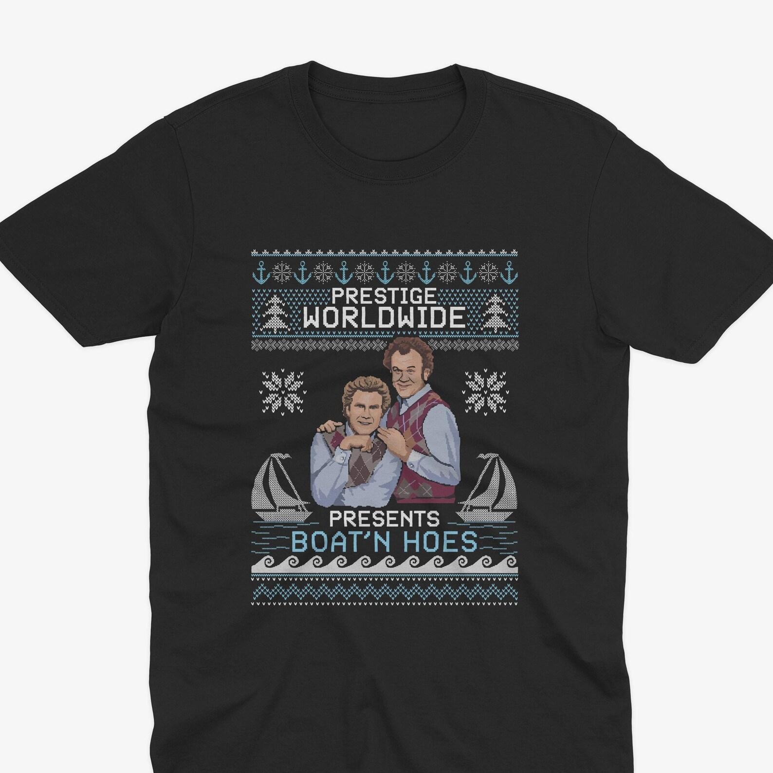 Step Brothers Prestige Worldwide Boats N Hoes Ugly Christmas T-Shirt, Step Brothers T-Shirt, Step Brothers Tee, Will Ferrell M