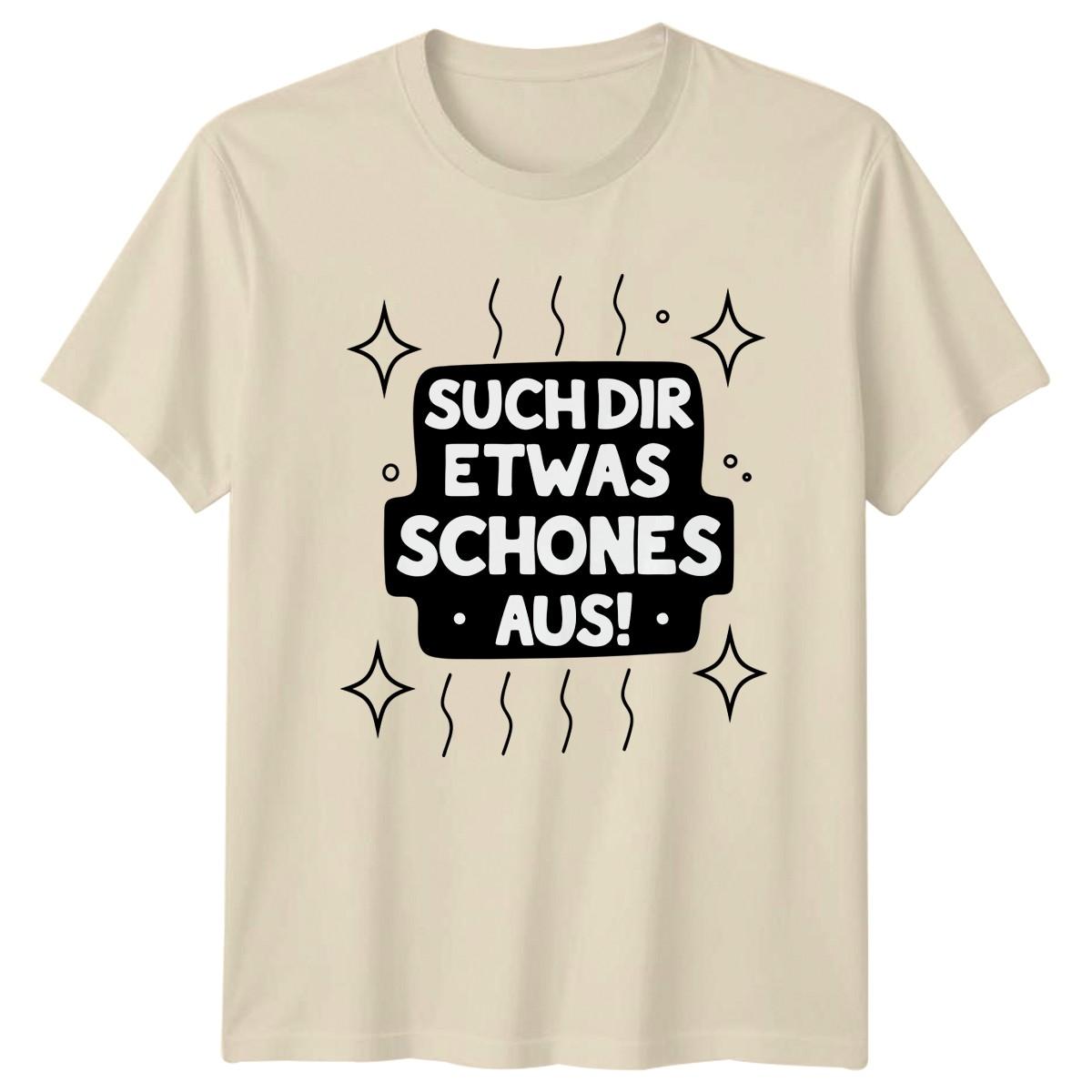 Such Dir Etwas Schones Aus T-Shirt German Money Gift For Him And Her XXXXL