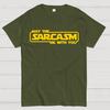 May The Sarcasm Be With You Cotton Summer Casual Cool Loose T-Shirt