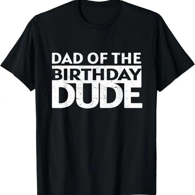 Dad of the Birthday Dude Birthday Party Proud Dad Boys Girls T-Shirt