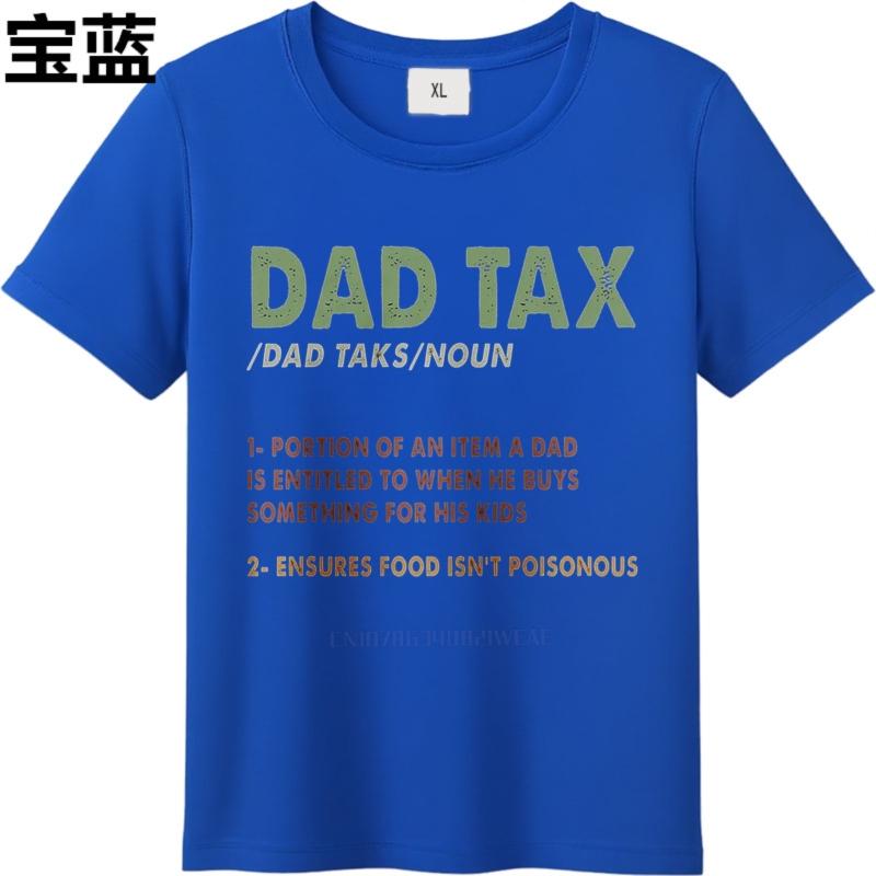 Men cotton tshirt unisex summer For men tshirt Dad Tax Definition Print Short Sleeve Travel ONeck Teeshirt Brand t shirt