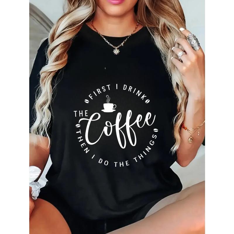Oversized T Shirt Black First I Drink The Coffee Then I Do The Things Graphic Print Casual Wear For Women Everyday Outfit Coffee Lover Style