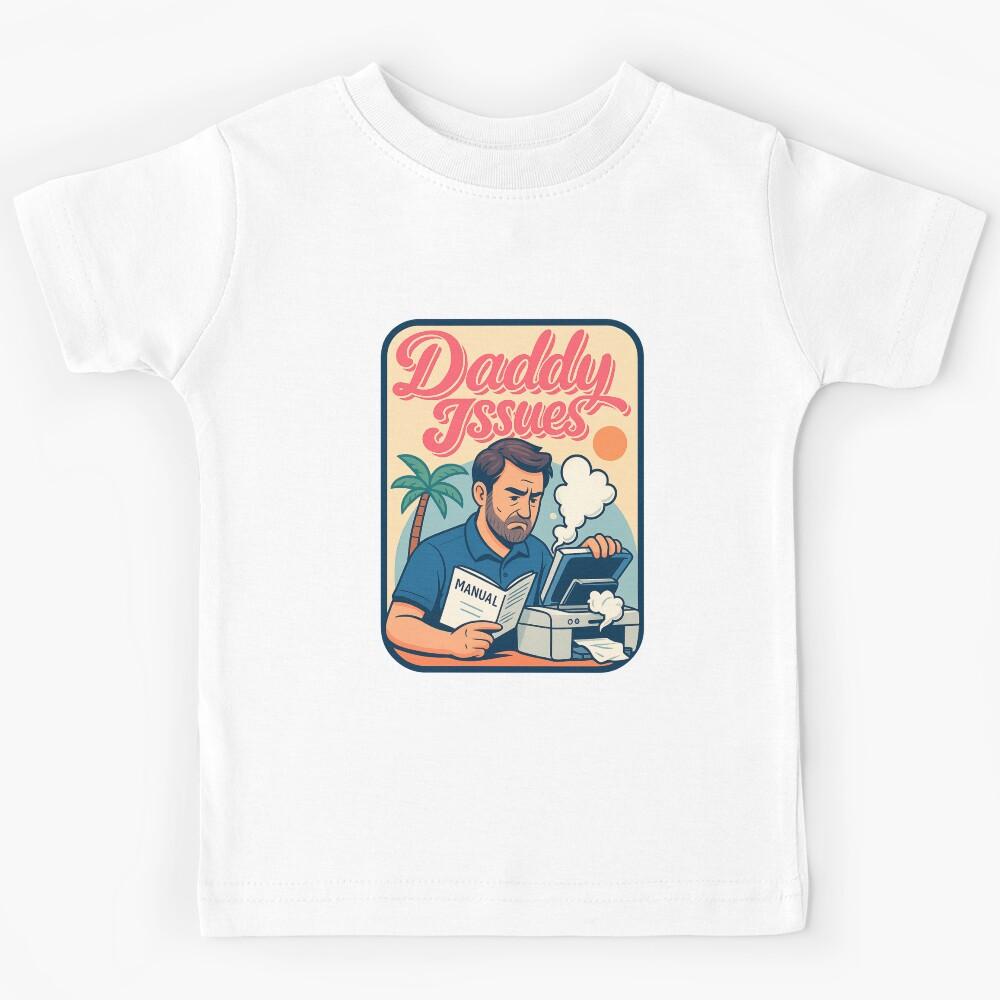 Daddy Issues – Printer Meltdown Edition Kids T-Shirt 120
