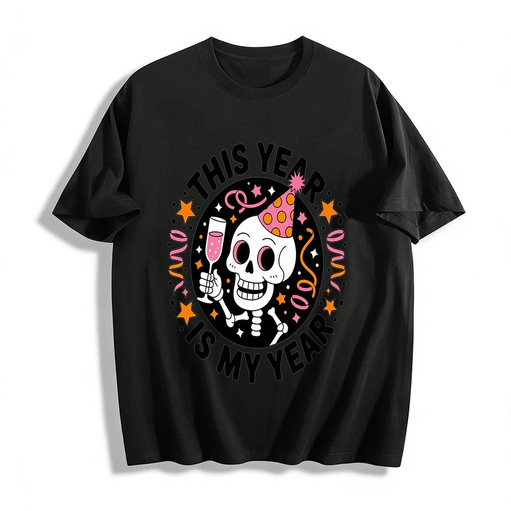 This Year Is My Year Skeleton Party Graphic Tee Pure cotton T-shirt XXS
