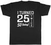 Ich bin zweimal 25 geworden 50. Geburtstag Lustiges Unisex-T-Shirt für Herren