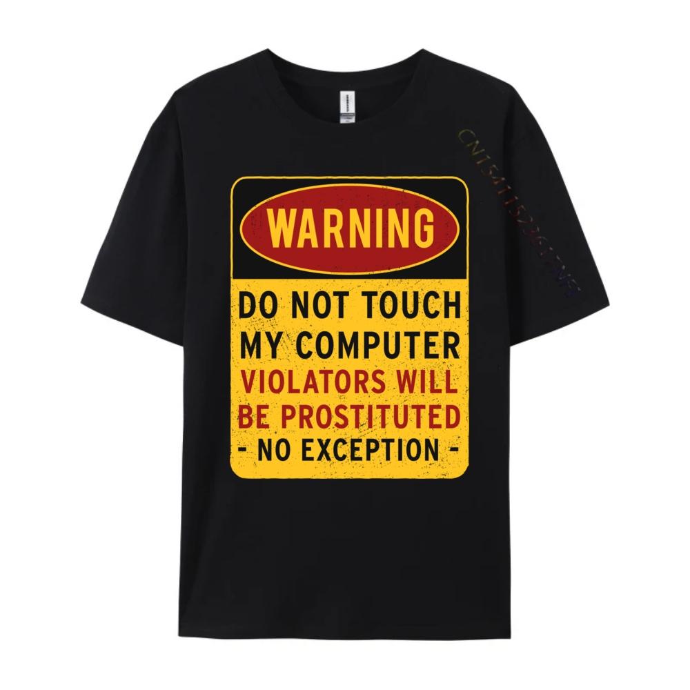 Funny Saying Warning Please Do Not Touch My Computer Grahpic Tee Shirt Youth T-Shirt